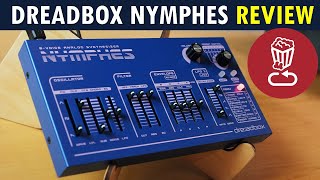 Dreadbox NYMPHES Review  An analog poly with an interesting mono twist  Tutorial tips amp ideas [upl. by Enilraep]