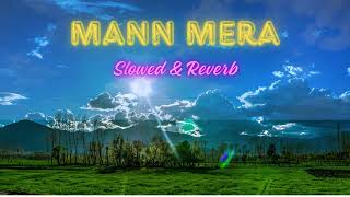 Mann Mera  Table No 21  Gajendra Verma  Slowed amp Reverb  Sanjit Lofi [upl. by Intirb]