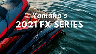 Fully Loaded  Yamaha’s 2021 FX Series WaveRunners [upl. by Haraz]