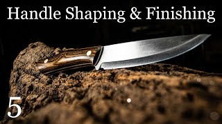 Handle Shaping amp Finishing Knife Making BuildAlong 5 The Finale [upl. by Whitney]