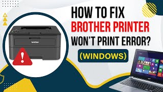 How to Fix Brother Printer Wont Print Error Windows [upl. by Platon]