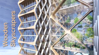 Wooden skyscrapers Sustainable homes of the future [upl. by Sirrot]