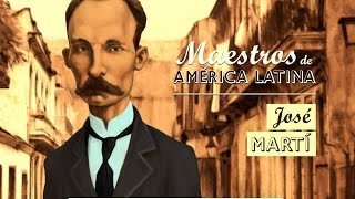 JOSÉ MARTÍ  Serie Maestros de América Latina [upl. by Levine975]