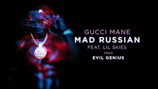 Gucci Mane  Mad Russian feat Lil Skies Official Audio [upl. by Zahc]