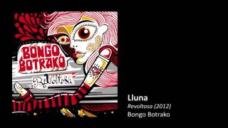 Bongo Botrako  Lluna feat Joan Garriga [upl. by Sirrap407]