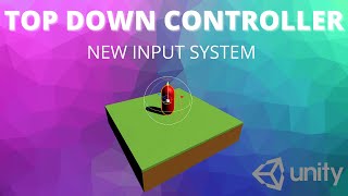 TOP DOWN CONTROLLER with Unitys New Input System [upl. by Ihcalam418]