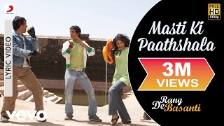 AR Rahman  Masti Ki Paathshala Best Lyric VideoRang De BasantiAamir KhanNaresh Iyer [upl. by Ahsenre]