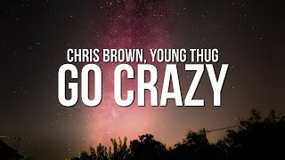 Chris Brown amp Young Thug  Go Crazy Lyrics [upl. by Enovaj]