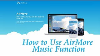 How to Use AirMore Music Function Updated [upl. by Synn]