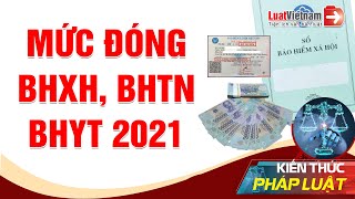 Mức Đóng BHXH Bắt Buộc BHTN BHYT Năm 2021  LuatVietnam [upl. by Noral133]