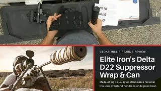 Elite Iron Delta D22 Burn Proof Gear Firearm Suppressor Wrap amp Can Review by Cedar Mill Firearms [upl. by Ewold]