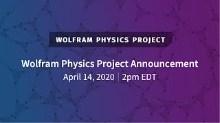 Wolfram Physics Project Launch [upl. by Amari662]