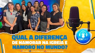 QUAL A DIFERENÃ‡A DE NAMORAR NA IGREJA E NO MUNDO FJUCAST FJU LIVEFJU [upl. by Hanej]