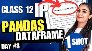 Day 3  PANDAS  DataFrame  ONE SHOT  CBSE Class 12 Informatics Practices 065class12 class12ip [upl. by Zzaj]