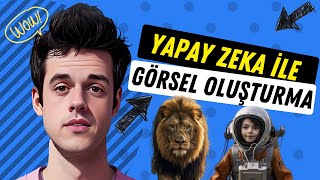 YAPAY ZEKA İLE GÖRSEL OLUŞTURMA REHBERİ [upl. by Etsirhc]