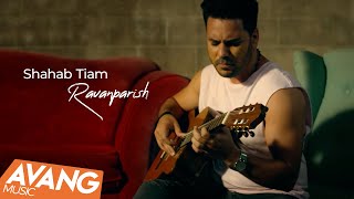 Shahab Tiam  Ravanparish OFFICIAL VIDEO  شهاب تیام  روانپریش [upl. by Aicilyt]