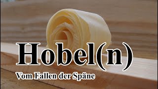 Werkzeugkunde für Nerds Hobel und Hobeln oder Vom Fallen der Späne [upl. by Cassell823]