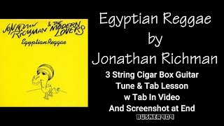 Egyptian Reggae by Jonathan Richman  Easy quot No Chat Tune amp Tabquot Lesson 3 String Cigar Box Guitar [upl. by Aggappe908]