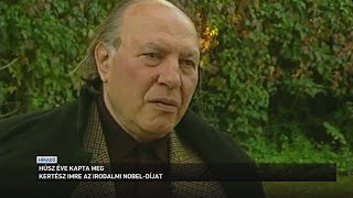 20 éve kapta meg Kertész Imre az Irodalmi Nobel díjat [upl. by Nerrat887]