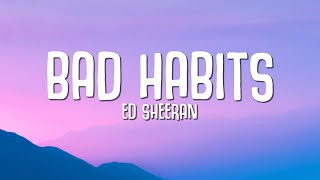 Ed Sheeran  Bad Habits Lyrics [upl. by Clarinda701]