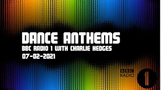 Dance Anthems with Charlie Hedges  BBC Radio 1 07022021 [upl. by Athalie]