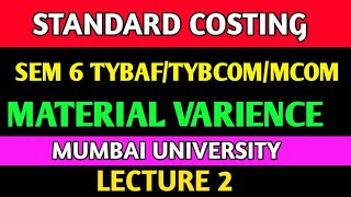 Standard Costing Semester 6 Mumbai University TYBAF TYBCOM MCOM  Cost Accounting [upl. by Bertine]