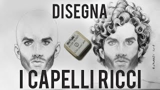 tutorial COME DISEGNARE I CAPELLI RICCI  trucchi e approfondimenti [upl. by Ime]