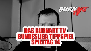 BURNART TV BUNDESLIGA TIPPSPIEL  TABELLE RUNDE 14  BURNART TV 1066 [upl. by Boyer31]