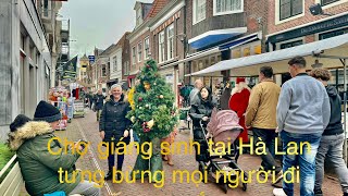 TOÀN CẢNH CHỢ GIÁNG SINH TẠI ENKEHUIZEN HẢ LAN Kerst Markt 2023 in Holland [upl. by Nelyahs489]