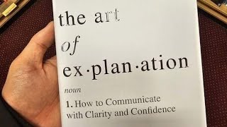 7 Lessons From quotThe Art of Explanation How to Communicate with Clarity and Confidencequot Book Summary [upl. by Hanfurd]