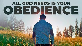 All God Needs is Your Obedience  Inspirational amp Motivational Video [upl. by Dione]