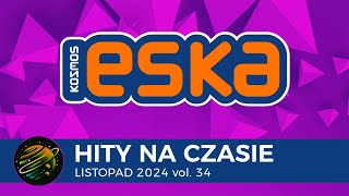 ESKA Hity na Czasie  Listopad 2024 vol 34 – oficjalny mix Radia ESKA [upl. by Sezen]