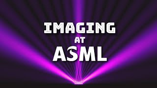 Imaging at ASML [upl. by Malvie]