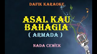 Asal Kau Bahagia Karaoke Armada Nada Cewek Female Key G [upl. by Elora295]