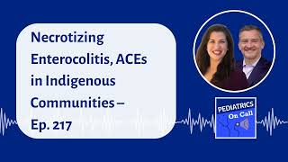 Necrotizing Enterocolitis ACEs in Indigenous Communities – Ep 217 [upl. by Petronilla601]