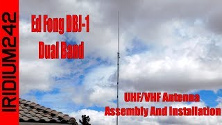 Ed Fong DBJ1 Dual Band UHFVHF Antenna Assembly And Installation [upl. by Schach]