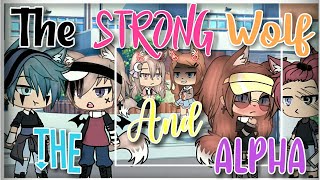 The Strong Wolf And The Alpha  GLMM  Gacha Life Mini Movie  Part 14 [upl. by Ramonda]