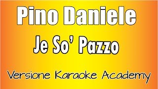 Pino Daniele  Je So Pazzo Versione Karaoke Academy Italia [upl. by Hux]