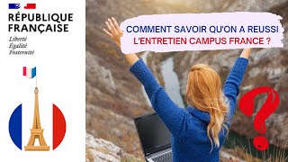 CAMPUS FRANCE 🇫🇷 COMMENT SAVOIR QUON A RÉUSSI LENTRETIEN [upl. by Norry]