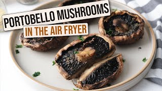 Air Fryer Portobello Mushrooms Quick amp Easy [upl. by Mildred]