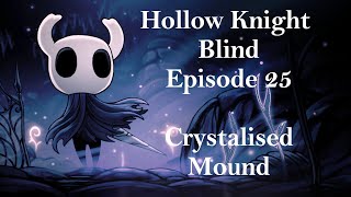 Hollow Knight  25  Crystallised Mound [upl. by Iralav]