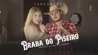 Braba do Piseiro  Melody feat Biu do Piseiro  Videoclipe [upl. by Hait876]