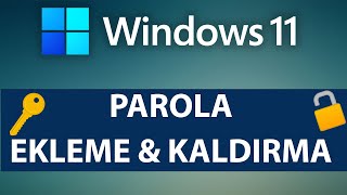 Windows 11 Şifre Ekleme amp Kaldırma  Windows 11 Resimli Parola Ekleme [upl. by Rolecnahc]