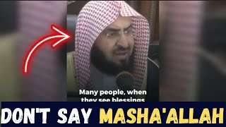 DONT SAY MASHAALLAH TO OTHERS  POWERFUL [upl. by Anerahs155]