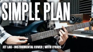 SIMPLE PLAN  JET LAG  Instrumental Cover All Guitar Part  Karaoke  Lyrics  2021 [upl. by Animsaj]