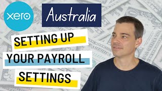 Xero Payroll Australia  How to Set Up Your Payroll Settings [upl. by Notnel453]