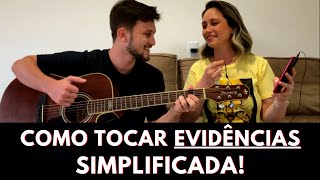 Como Tocar EVIDÊNCIAS Simplificada  Aula de violão [upl. by Akinert842]