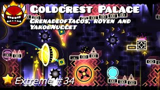 quotGoldcrest Palacequot by GrenadeofTacos royen and YakobNugget  extreme demon  Geometry Dash 22 [upl. by Jorin]