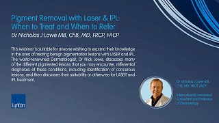 Lynton Lasers Free Webinar Treating Pigmented Lesions with LASER and IPL [upl. by Anirtap]