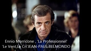 Ennio Morricone La Professionnel  Le VentLe Cri  JEANPAUL BELMONDO [upl. by Lak]